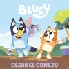 Bluey. Un Cuento 10: César el Conejo