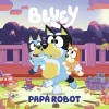Bluey. Un Cuento 9: Papá Robot